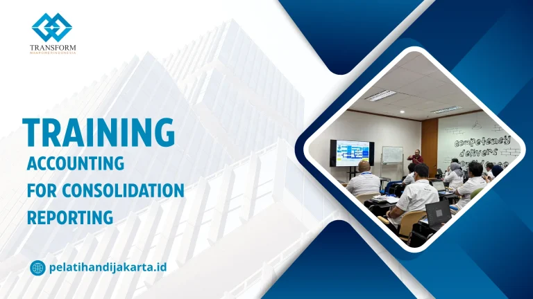 TRAINING ACCOUNTING FOR CONSOLIDATION REPORTING DI JAKARTA