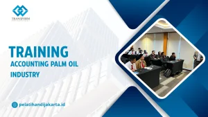 TRAINING ACCOUNTING PALM OIL INDUSTRY DI JAKARTA
