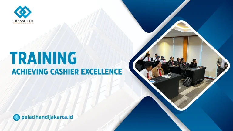 TRAINING ACHIEVING CASHIER EXCELLENCE DI JAKARTA