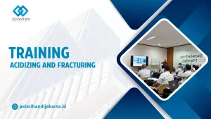 TRAINING ACIDIZING AND FRACTURING DI JAKARTA