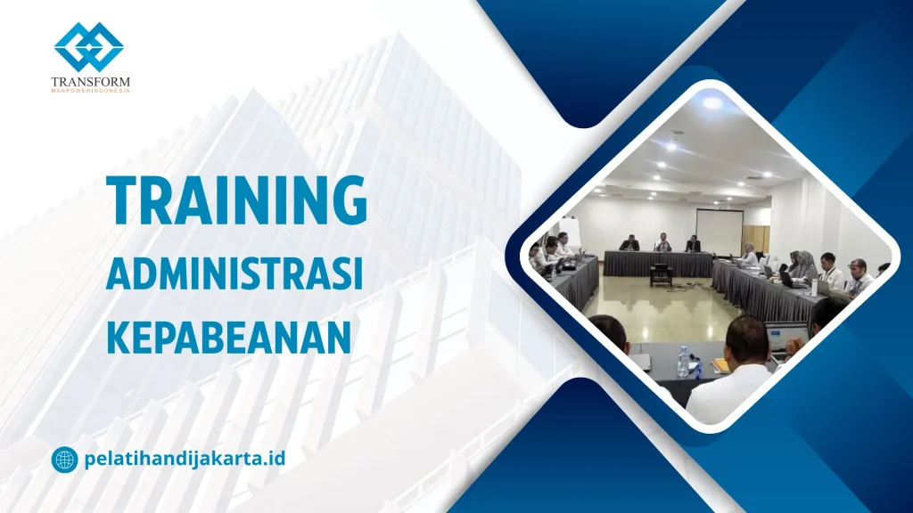 TRAINING ADMINISTRASI KEPABEANAN DI JAKARTA