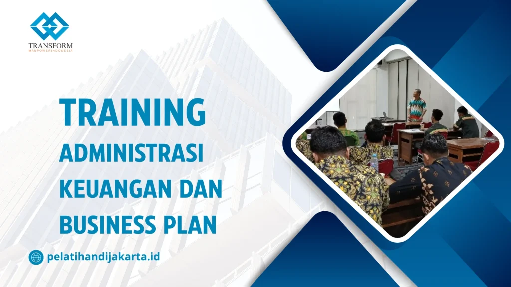 TRAINING ADMINISTRASI KEUANGAN DAN BUSINESS PLAN DI JAKARTA