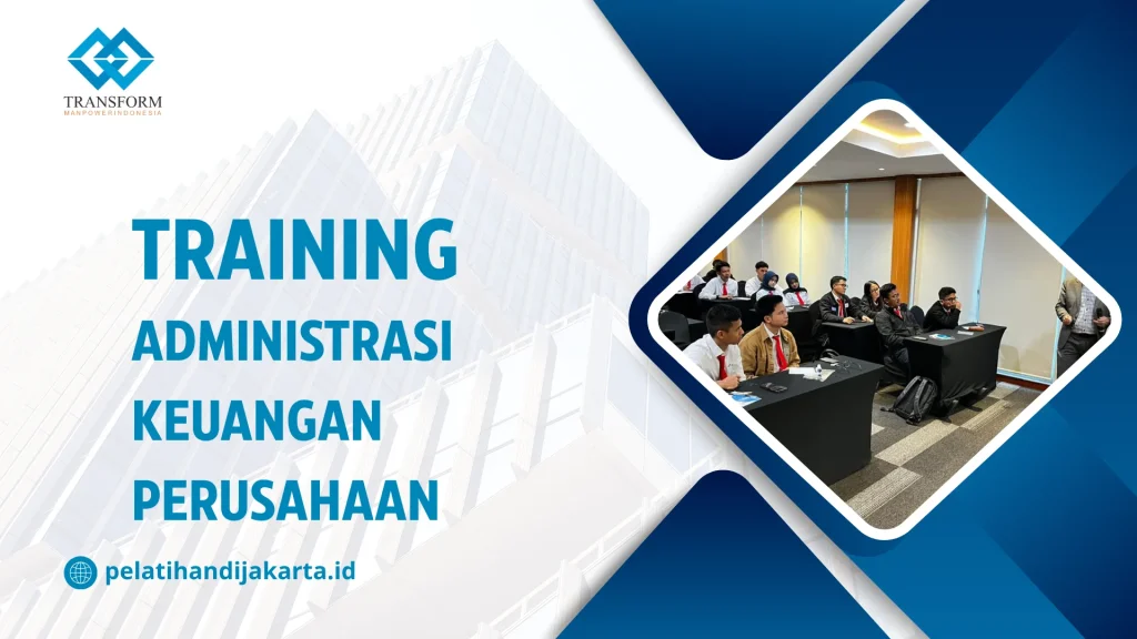 TRAINING ADMINISTRASI KEUANGAN PERUSAHAAN DI DI JAKARTA