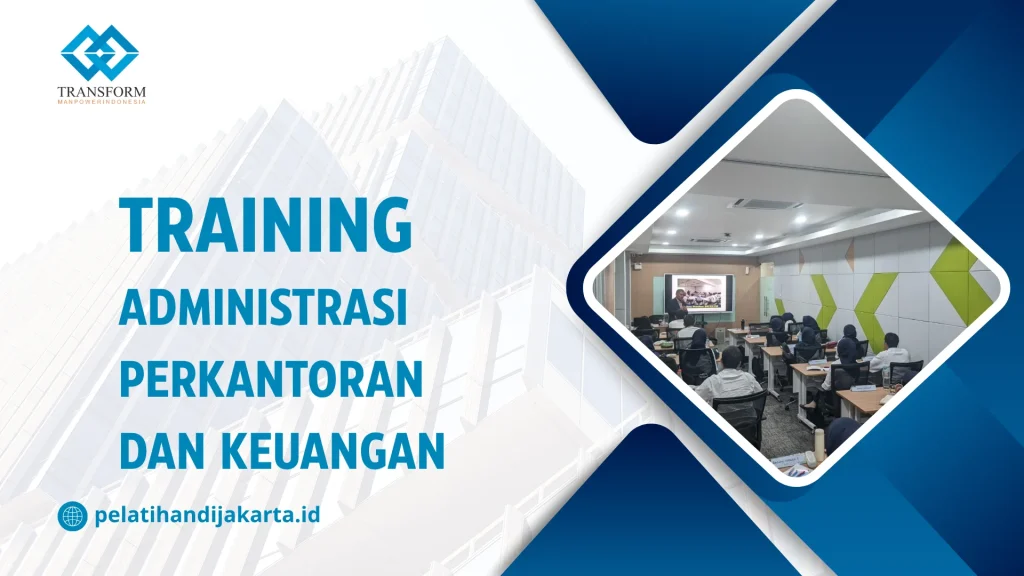 TRAINING ADMINISTRASI PERKANTORAN DAN KEUANGAN DI JAKARTA