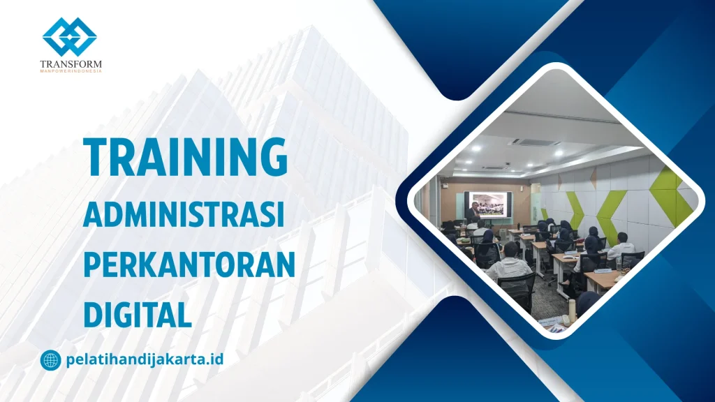 TRAINING ADMINISTRASI PERKANTORAN DIGITAL DI JAKARTA