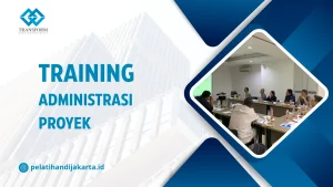 TRAINING ADMINISTRASI PROYEK DI JAKARTA