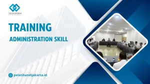 TRAINING ADMINISTRATION SKILL DI JAKARTA