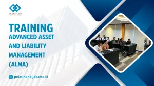 TRAINING ADVANCED ASSET AND LIABILITY MANAGEMENT (ALMA) DI JAKARTA