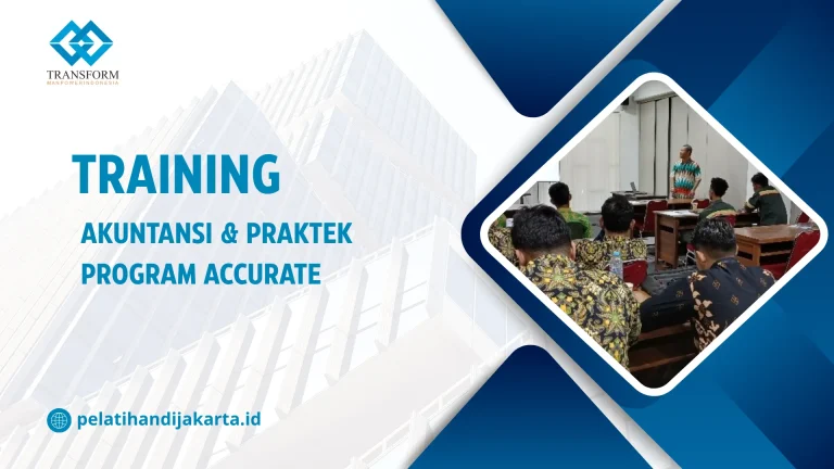 TRAINING AKUNTANSI & PRAKTEK PROGRAM ACCURATE DI JAKARTA