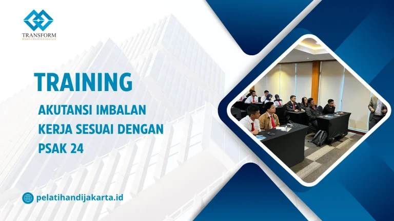 TRAINING AKUTANSI IMBALAN KERJA SESUAI DENGAN PSAK 24 DI JAKARTA