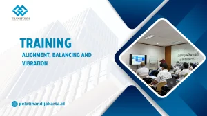 TRAINING ALIGNMENT, BALANCING AND VIBRATION DI JAKARTA