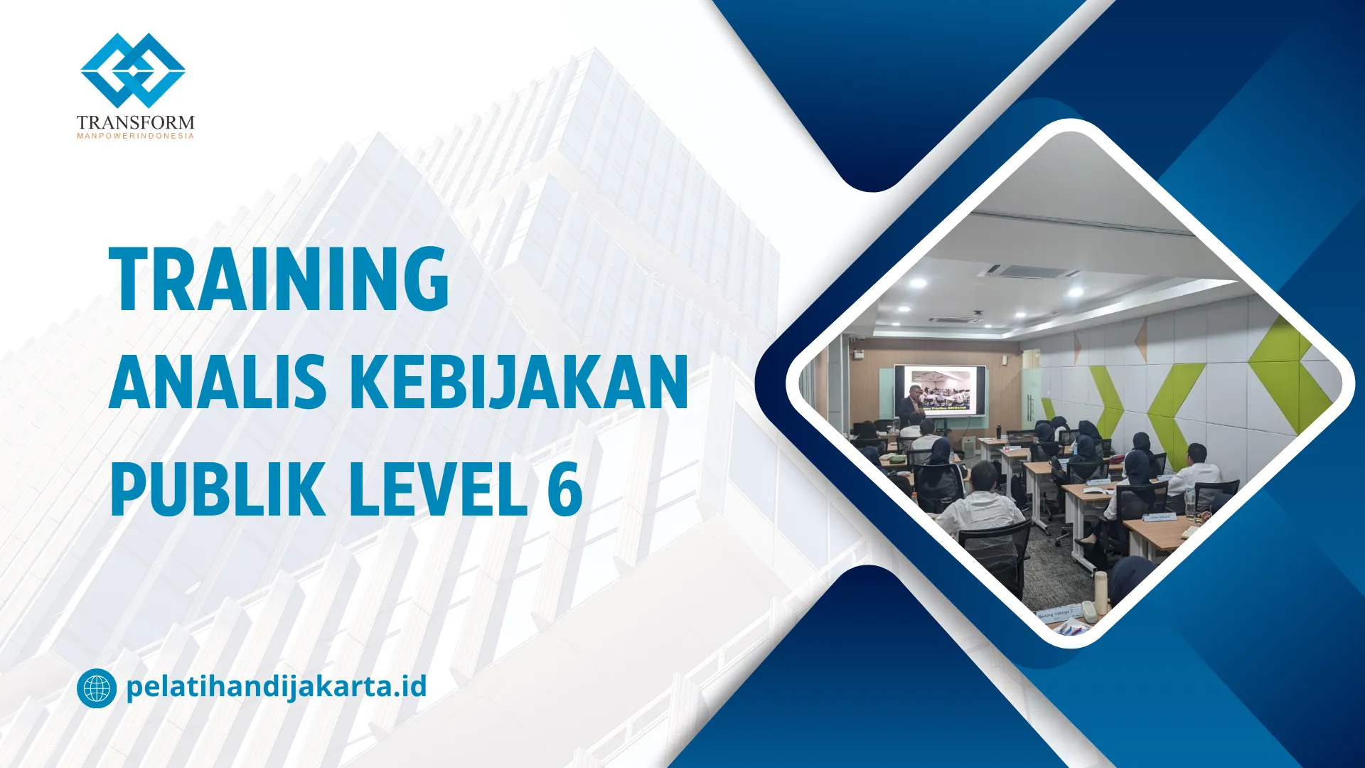 TRAINING ANALIS KEBIJAKAN PUBLIK LEVEL 6 DI JAKARTA