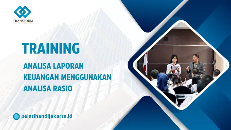 TRAINING ANALISA LAPORAN KEUANGAN MENGGUNAKAN ANALISA RASIO DI JAKARTA