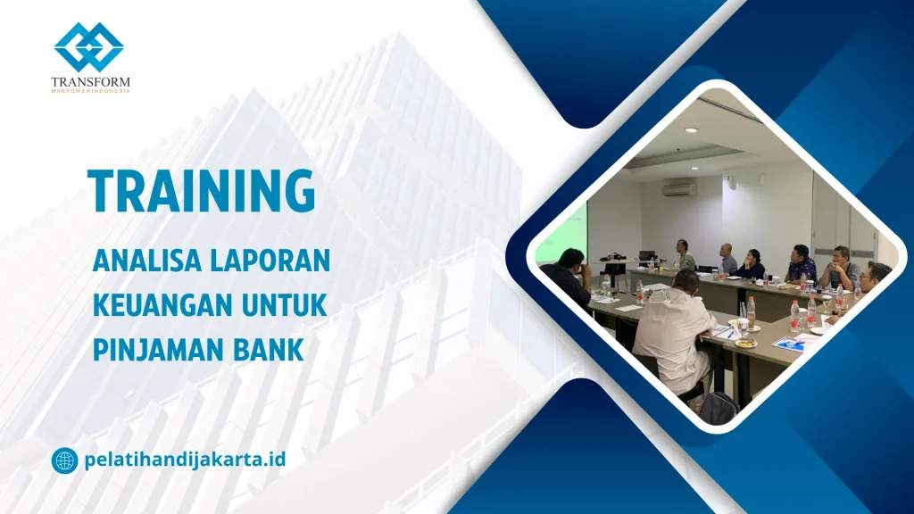 TRAINING ANALISA LAPORAN KEUANGAN UNTUK PINJAMAN BANK DI JAKARTA