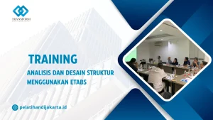 TRAINING ANALISIS DAN DESAIN STRUKTUR MENGGUNAKAN ETABS DI JAKARTA
