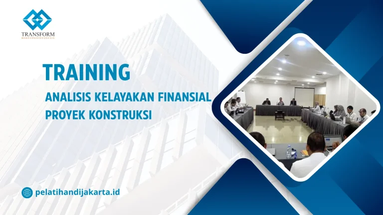 TRAINING ANALISIS KELAYAKAN FINANSIAL PROYEK KONSTRUKSI DI JAKARTA