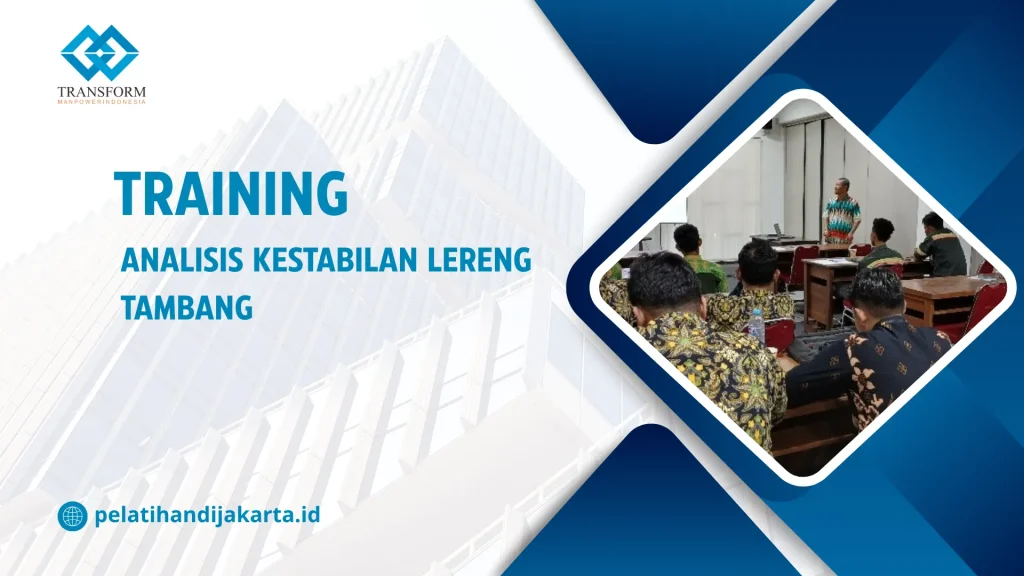 TRAINING ANALISIS KESTABILAN LERENG TAMBANG DI JAKARTA