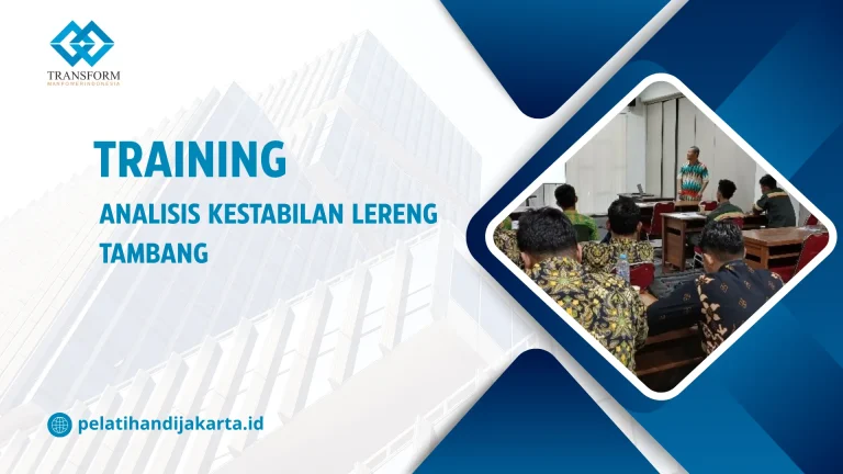 TRAINING ANALISIS KESTABILAN LERENG TAMBANG DI JAKARTA