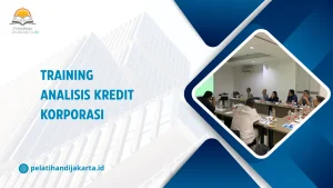TRAINING ANALISIS KREDIT KORPORASI DI JAKARTA