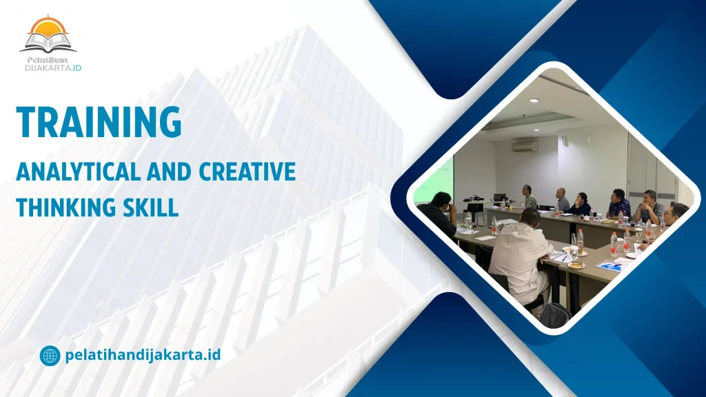 TRAINING ANALYTICAL AND CREATIVE THINKING SKILL DI JAKARTA