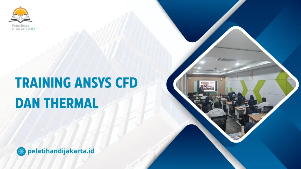 TRAINING ANSYS CFD DAN THERMAL DI JAKARTA