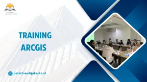 TRAINING ARCGIS DI JAKARTA