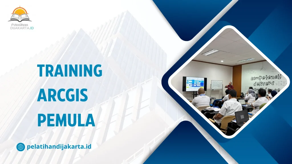 TRAINING ARCGIS PEMULA DI JAKARTA
