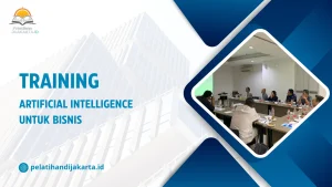 TRAINING ARTIFICIAL INTELLIGENCE UNTUK BISNIS DI JAKARTA