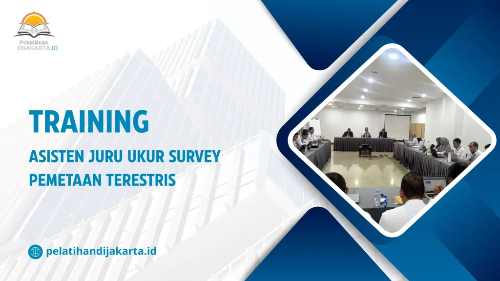 TRAINING ASISTEN JURU UKUR SURVEY PEMETAAN TERESTRIS DI JAKARTA