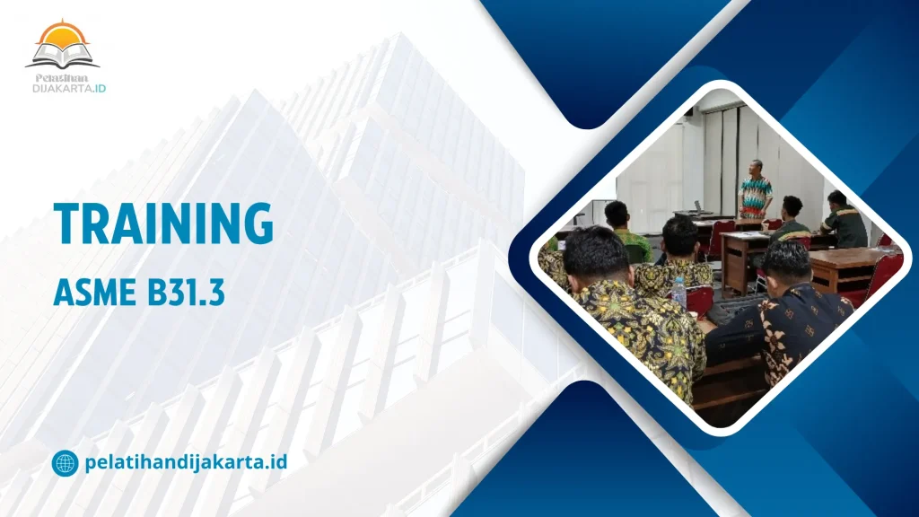 TRAINING ASME B31.3 DI JAKARTA