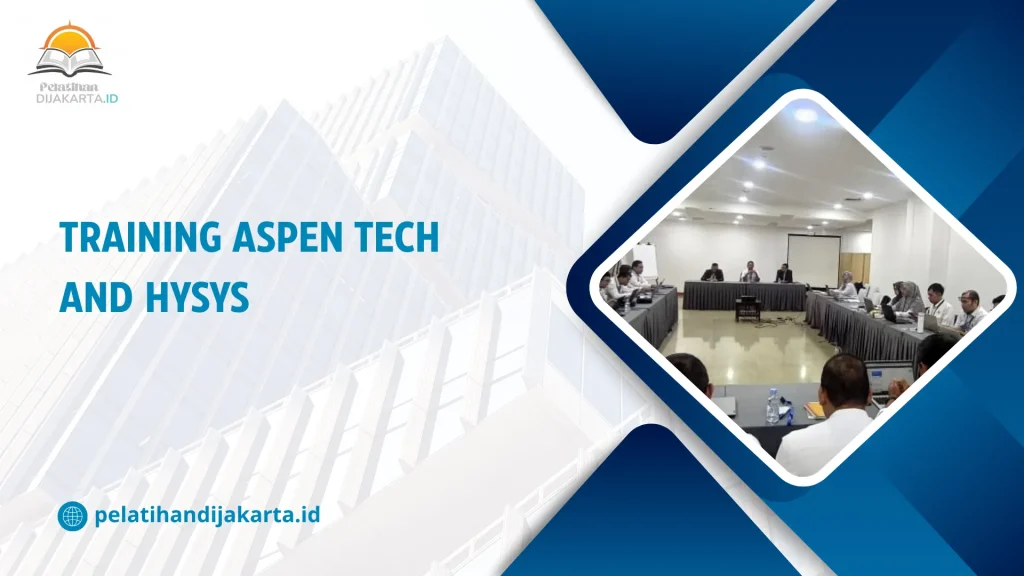 TRAINING ASPEN TECH AND HYSYS DI JAKARTA