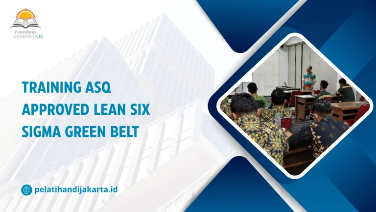 TRAINING ASQ APPROVED LEAN SIX SIGMA GREEN BELT DI JAKARTA