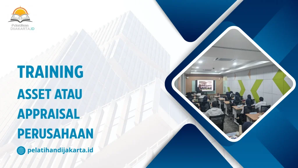 TRAINING ASSET ATAU APPRAISAL PERUSAHAAN DI JAKARTA