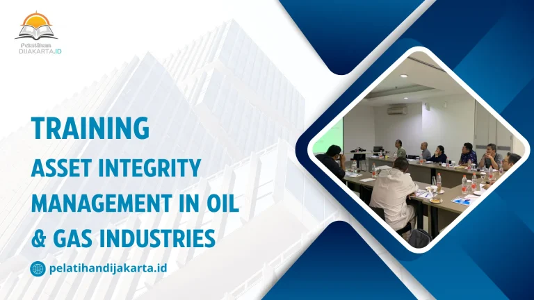 TRAINING ASSET INTEGRITY MANAGEMENT IN OIL & GAS INDUSTRIES DI JAKARTA