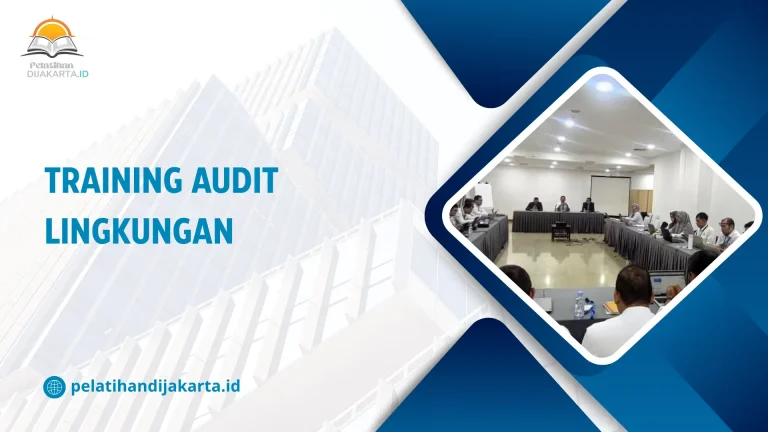 TRAINING AUDIT LINGKUNGAN DI JAKARTA